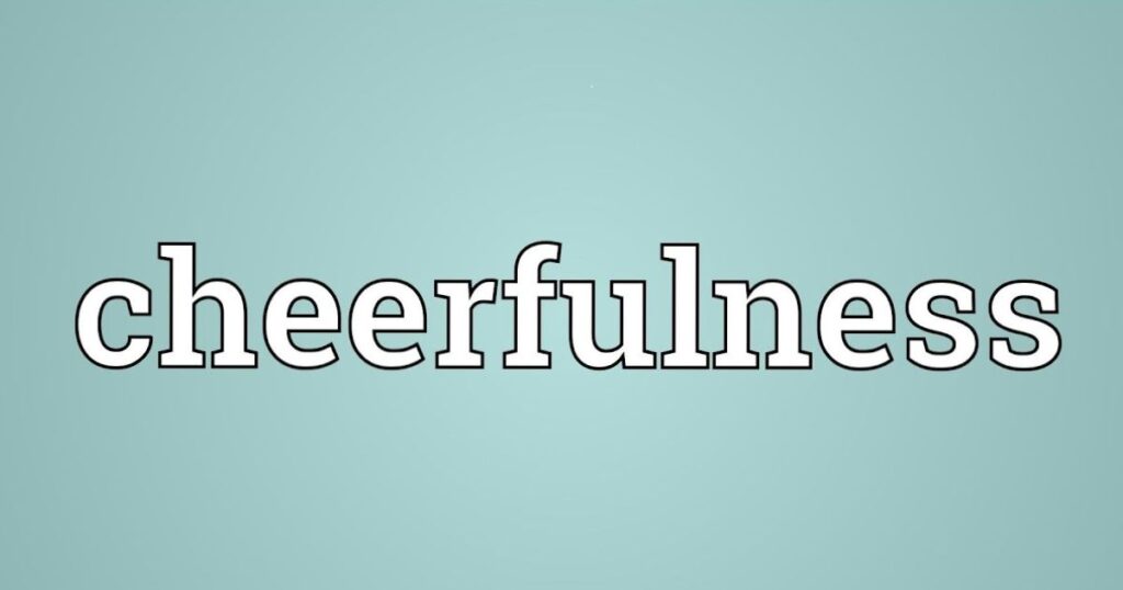 Cheerfulness