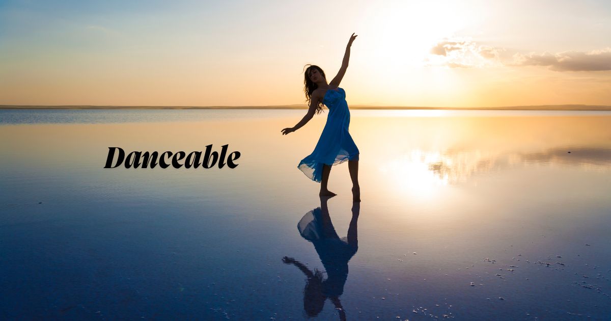 Danceable