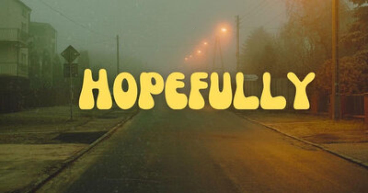 Hopefully