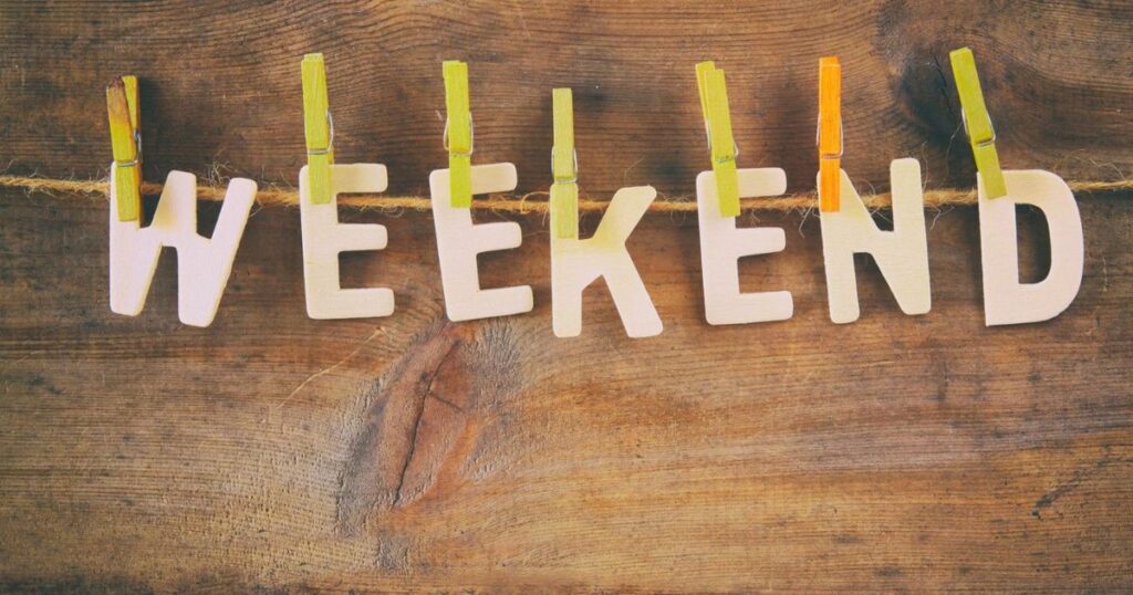 Make the Most of Your Weekend